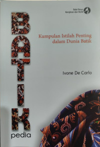 BATIKpedia : Kumpulan Istilah Penting dalam Dunia Batik