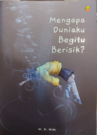 Mengapa Duniaku Begitu Berisik