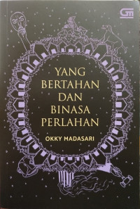 Yang Bertahan dan Binasa Perlahan