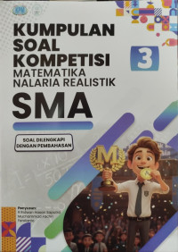 Image of Kumpulan Soal Kompetensi Matematika Nalaria Realistik Sekolah Menengah 3